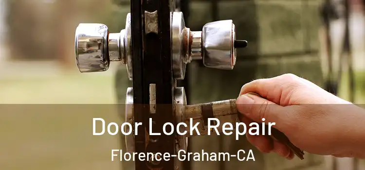  Door Lock Repair Florence-Graham-CA