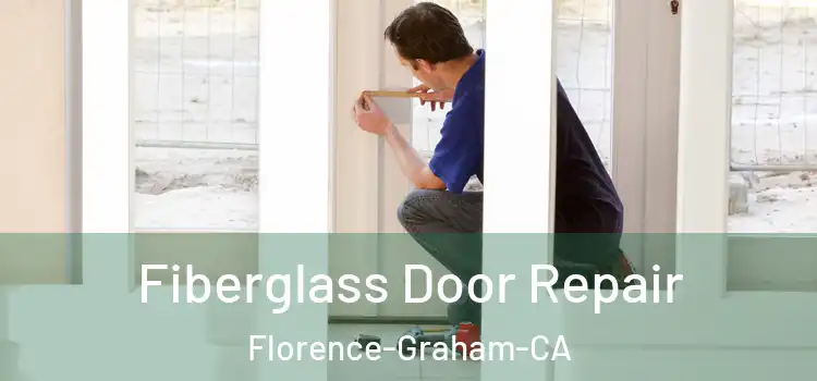  Fiberglass Door Repair Florence-Graham-CA