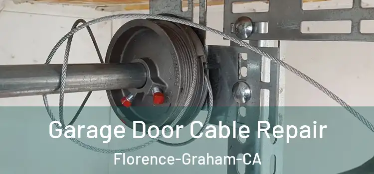  Garage Door Cable Repair Florence-Graham-CA