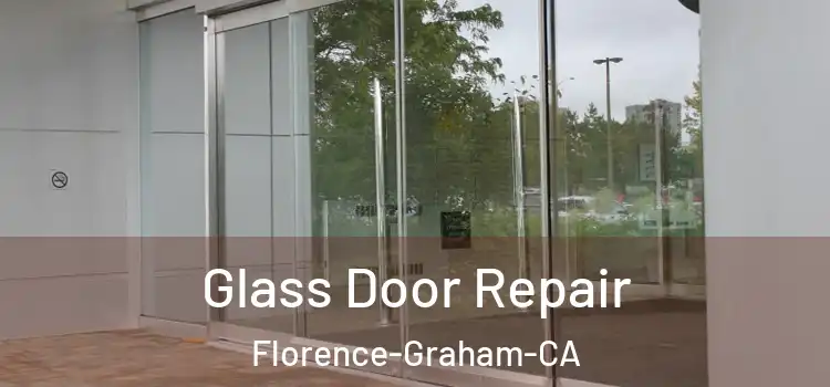 Glass Door Repair Florence-Graham-CA