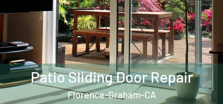  Patio Sliding Door Repair Florence-Graham-CA