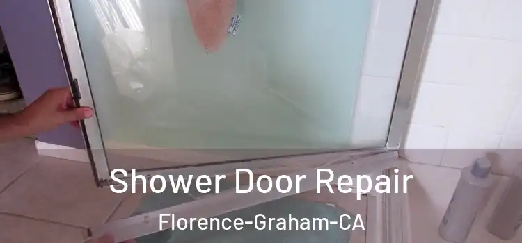  Shower Door Repair Florence-Graham-CA